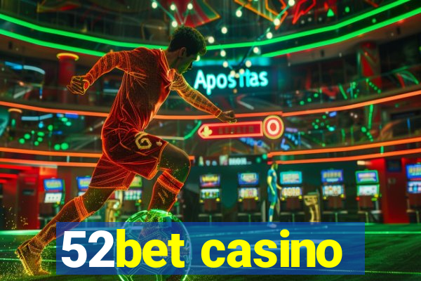 52bet casino